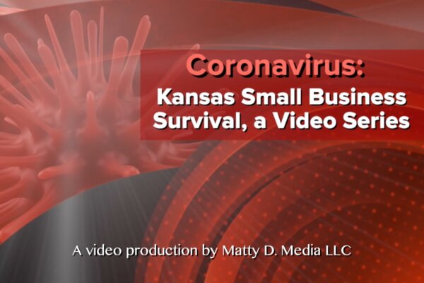 Coronavirus and Kansas Small Business Survival:  A Video Series